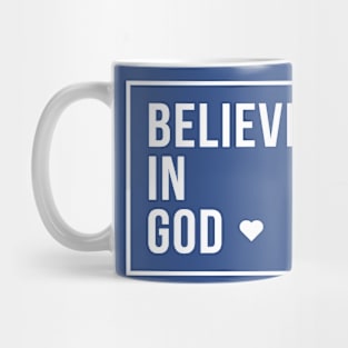 Believe in God | Christian Mug